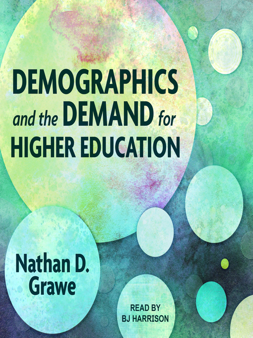 Title details for Demographics and the Demand for Higher Education by Nathan D. Grawe - Available